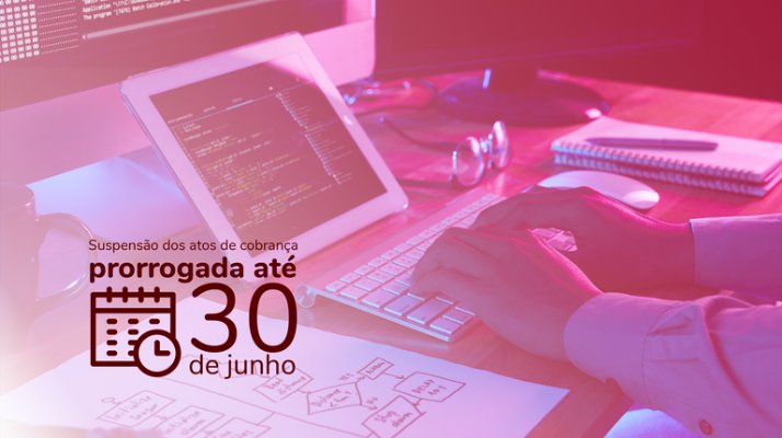 PGFN prorroga suspensão dos atos de cobrança até 30 de junho