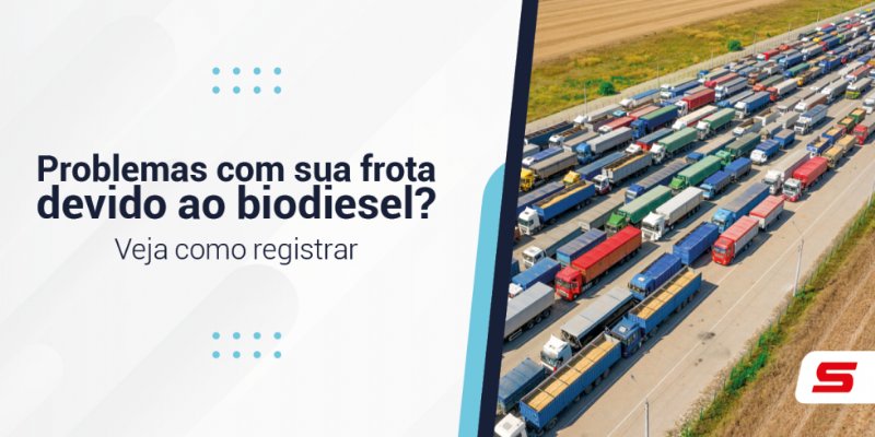 Problemas com sua frota devido ao biodiesel? Veja como registrar