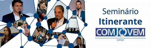 Primeiro Seminário Itinerante da Comjovem em Chapecó incentiva o empreendedorismo 